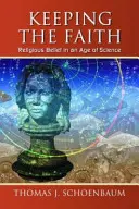 Garder la foi : La croyance religieuse à l'ère de la science - Keeping the Faith: Religious Belief in an Age of Science