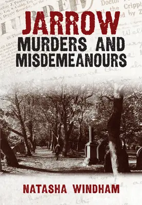Meurtres et délits de Jarrow - Jarrow Murders and Misdemeanours