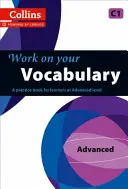 Travaillez votre vocabulaire : Un livre de pratique pour les apprenants de niveau avancé - Work on Your Vocabulary: A Practice Book for Learners at Advanced Level