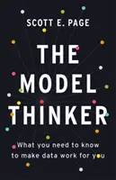 Le penseur modèle : Ce qu'il faut savoir pour que les données vous soient utiles - The Model Thinker: What You Need to Know to Make Data Work for You