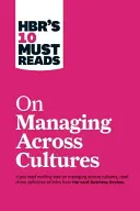 Les 10 incontournables de Hbr's sur la gestion interculturelle - Hbr's 10 Must Reads on Managing Across Cultures