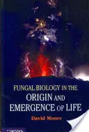 La biologie fongique dans l'origine et l'émergence de la vie - Fungal Biology in the Origin and Emergence of Life