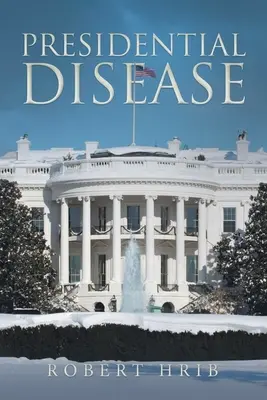 Maladie présidentielle - Presidential Disease