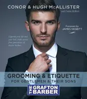 Guide essentiel de toilettage et d'étiquette du barbier Grafton - Grafton Barber Essential Guide to Grooming & Etiquette