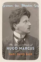 Allemand, juif, musulman, homosexuel : la vie et l'époque d'Hugo Marcus - German, Jew, Muslim, Gay: The Life and Times of Hugo Marcus