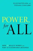 Le pouvoir pour tous - Comment ça marche vraiment et pourquoi c'est l'affaire de tous - Power, For All - How It Really Works and Why It's Everyone's Business