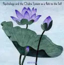 Corps oriental, esprit occidental : La psychologie et le système des chakras comme voie d'accès au soi - Eastern Body, Western Mind: Psychology and the Chakra System as a Path to the Self