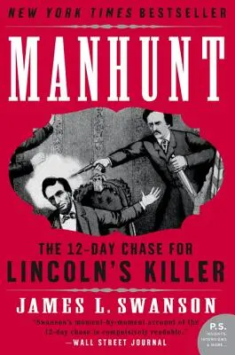Chasse à l'homme : La chasse au tueur de Lincoln en douze jours - Manhunt: The Twelve-Day Chase for Lincoln's Killer
