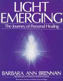 L'émergence de la lumière : Le voyage de la guérison personnelle - Light Emerging: The Journey of Personal Healing