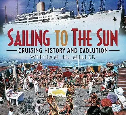 Naviguer vers le soleil : Histoire et évolution de la croisière - Sailing to the Sun: Cruising History and Evolution