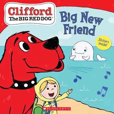 Un grand nouvel ami (Livre d'histoires de Clifford le Grand Chien Rouge) - Big New Friend (Clifford the Big Red Dog Storybook)