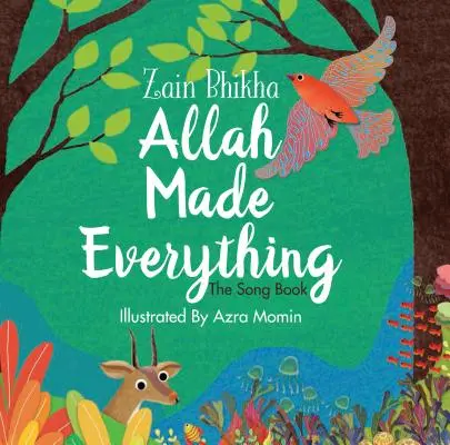 Allah a tout créé : le livre de chansons - Allah Made Everything: The Song Book