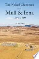Hommes de clan nus sur Mull et Iona 1700 - 1860 - Naked Clansmen on Mull & Iona 1700 - 1860