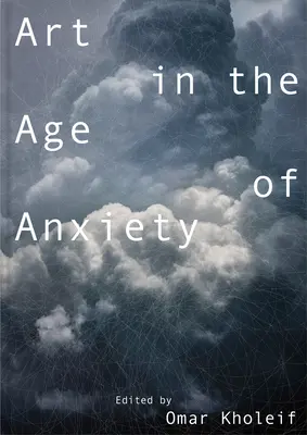 L'art à l'ère de l'anxiété - Art in the Age of Anxiety