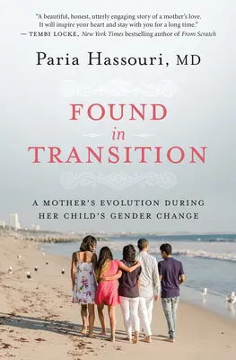 Trouvé en transition : L'évolution d'une mère pendant le changement de sexe de son enfant - Found in Transition: A Mother's Evolution During Her Child's Gender Change