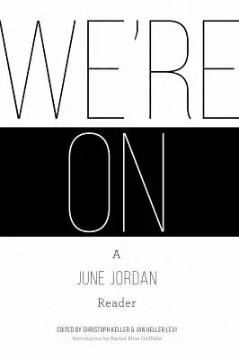 C'est parti : Un lecteur de June Jordan - We're On: A June Jordan Reader