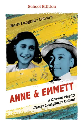 Anne et Emmett de Janet Langhart Cohen : Une pièce en un acte, édition scolaire - Janet Langhart Cohen's Anne & Emmett: A One-Act Play, School Edition