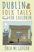 Contes populaires de Dublin pour les enfants - Dublin Folk Tales for Children