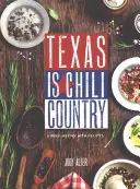 Le Texas est le pays du chili : Une brève histoire et des recettes - Texas Is Chili Country: A Brief History with Recipes