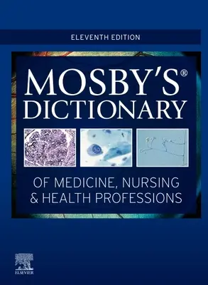 Mosby's Dictionary of Medicine, Nursing & Health Professions (Dictionnaire Mosby de la médecine, des soins infirmiers et des professions de santé) - Mosby's Dictionary of Medicine, Nursing & Health Professions