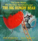 La petite souris, la fraise rouge et mûre et le grand ours affamé - Little Mouse, the Red Ripe Strawberry and the Big Hungry Bear