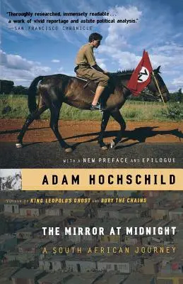 Le miroir de minuit : Un voyage en Afrique du Sud - The Mirror at Midnight: A South African Journey