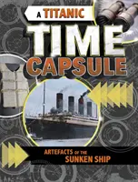 Titanic Time Capsule - Artefacts du navire englouti - Titanic Time Capsule - Artefacts of the Sunken Ship