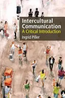 La communication interculturelle : Une introduction critique - Intercultural Communication: A Critical Introduction