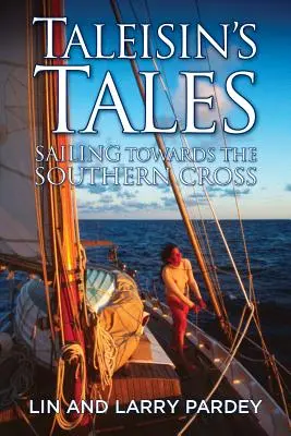 Taleisin's Tales : Naviguer vers la Croix du Sud - Taleisin's Tales: Sailing Towards the Southern Cross