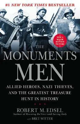 Les Monuments Men : Héros alliés, voleurs nazis et la plus grande chasse au trésor de l'histoire - The Monuments Men: Allied Heroes, Nazi Thieves and the Greatest Treasure Hunt in History
