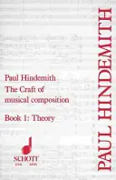 L'art de la composition musicale, Livre I : Théorie - The Craft of Musical Composition, Book I: Theory