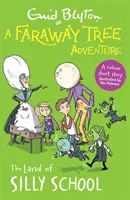 L'aventure de l'arbre lointain : Le pays de l'école idiote - Histoires courtes en couleurs - Faraway Tree Adventure: The Land of Silly School - Colour Short Stories