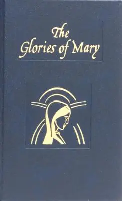 Les gloires de Marie : Explication de l'Ave Maria - Glories of Mary: Explanation of the Hail Holy Queen