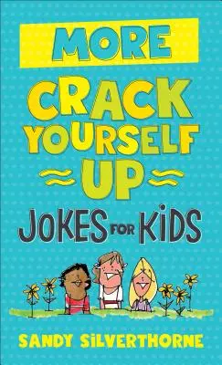 Plus de blagues à faire craquer pour les enfants - More Crack Yourself Up Jokes for Kids