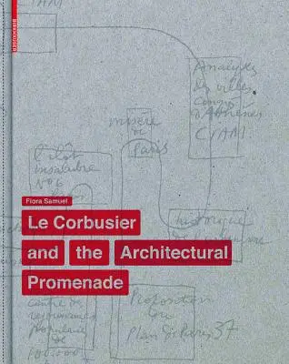 Le Corbusier et la promenade architecturale - Corbusier and the Architectural Promenade