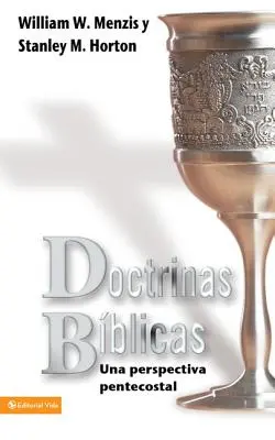 Doctrines bibliques : Une perspective pentecôtiste - Doctrinas Biblicas: Una Perspectiva Pentecostal
