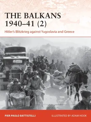 Les Balkans 1940-41 (2) : La guerre éclair d'Hitler contre la Yougoslavie et la Grèce - The Balkans 1940-41 (2): Hitler's Blitzkrieg Against Yugoslavia and Greece