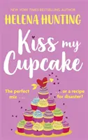 Kiss My Cupcake - une délicieuse comédie romantique de l'auteur à succès de Meet Cute - Kiss My Cupcake - a delicious romcom from the bestselling author of Meet Cute