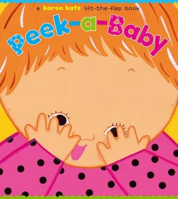 Peek-A-Baby : Un livre à soulever et à rabattre - Peek-A-Baby: A Lift-The-Flap Book