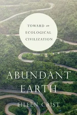 Abundant Earth : Vers une civilisation écologique - Abundant Earth: Toward an Ecological Civilization