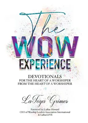 L'expérience WOW Du cœur d'un adorateur au cœur d'un adorateur - The WOW Experience From the heart of a worshipper to the heart of a worshipper