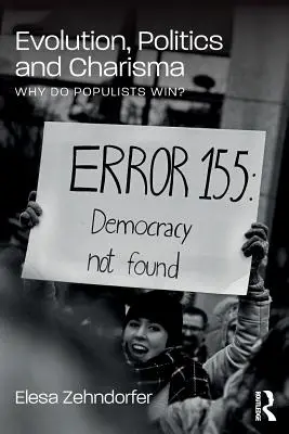 Evolution, politique et charisme : pourquoi les populistes gagnent-ils ? - Evolution, Politics and Charisma: Why Do Populists Win?