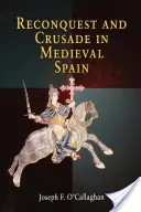 Reconquête et croisade dans l'Espagne médiévale - Reconquest and Crusade in Medieval Spain