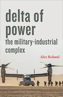 Le delta du pouvoir : le complexe militaro-industriel - Delta of Power: The Military-Industrial Complex