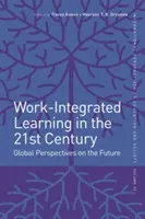 L'apprentissage intégré au travail au 21e siècle : Perspectives globales sur l'avenir - Work-Integrated Learning in the 21st Century: Global Perspectives on the Future