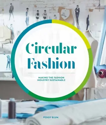 La mode circulaire : Une chaîne d'approvisionnement pour la durabilité dans l'industrie du textile et de l'habillement - Circular Fashion: A Supply Chain for Sustainability in the Textile and Apparel Industry