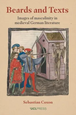 Barbes et textes - Images de la masculinité dans la littérature allemande médiévale - Beards and Texts - Images of Masculinity in Medieval German Literature