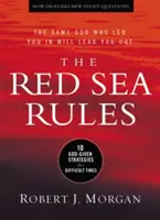 Les Règles de la Mer Rouge : 10 stratégies de Dieu pour les temps difficiles - The Red Sea Rules: 10 God-Given Strategies for Difficult Times