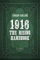 1916 : Le manuel de l'ascension - 1916: The Rising Handbook