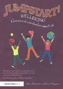 Jumpstart ! Bien-être : Jeux et activités pour les 7-14 ans - Jumpstart! Wellbeing: Games and activities for ages 7-14